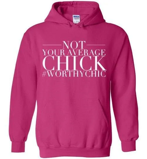 NOT YOUR AVERAGE HOODIE CHICK! - Worthy Chic Cozy Hoodie