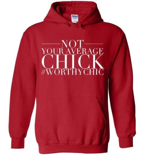 NOT YOUR AVERAGE HOODIE CHICK! - Worthy Chic Cozy Hoodie